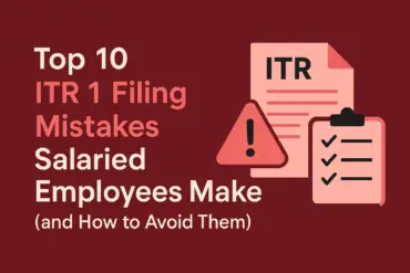 Top 10 ITR 1 filing mistakes Salaried Employees Make (and How to Avoid Them)