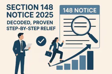 Section 148 Notice 2025: Decoded, Proven Step-by-Step Relief