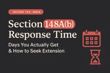 Section 148A(b) Response Time, Explained: Days You Actually Get & How to Seek Extension