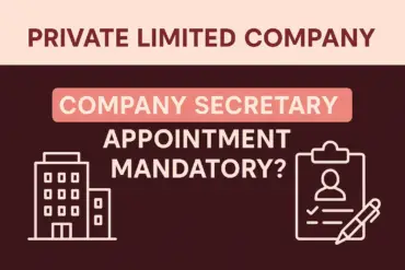 Private Limited Company: Company Secretary Appointment Mandatory?