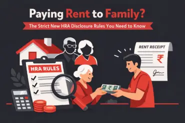 Paying Rent to Family? The Strict New HRA Disclosure Rules You Need to Know