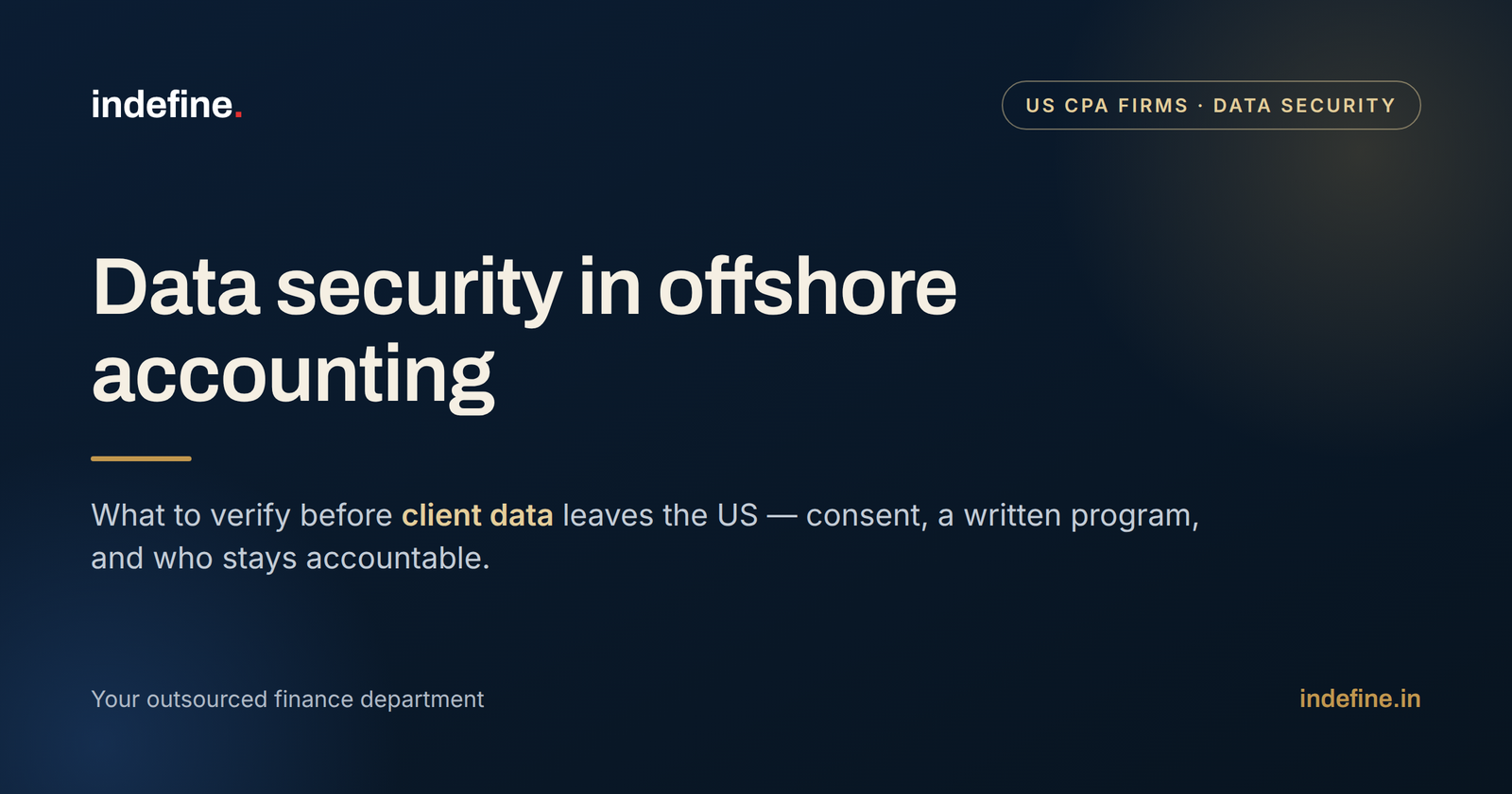 Data Security in Offshore Accounting for CPA Firms: What to Verify Before Client Data Leaves the US