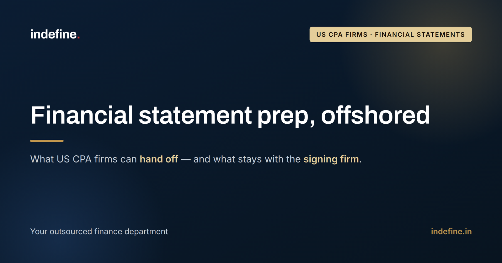 Outsourced Financial Statement Preparation for CPA Firms: What You Can Hand Off, and What Stays With the Signing Firm