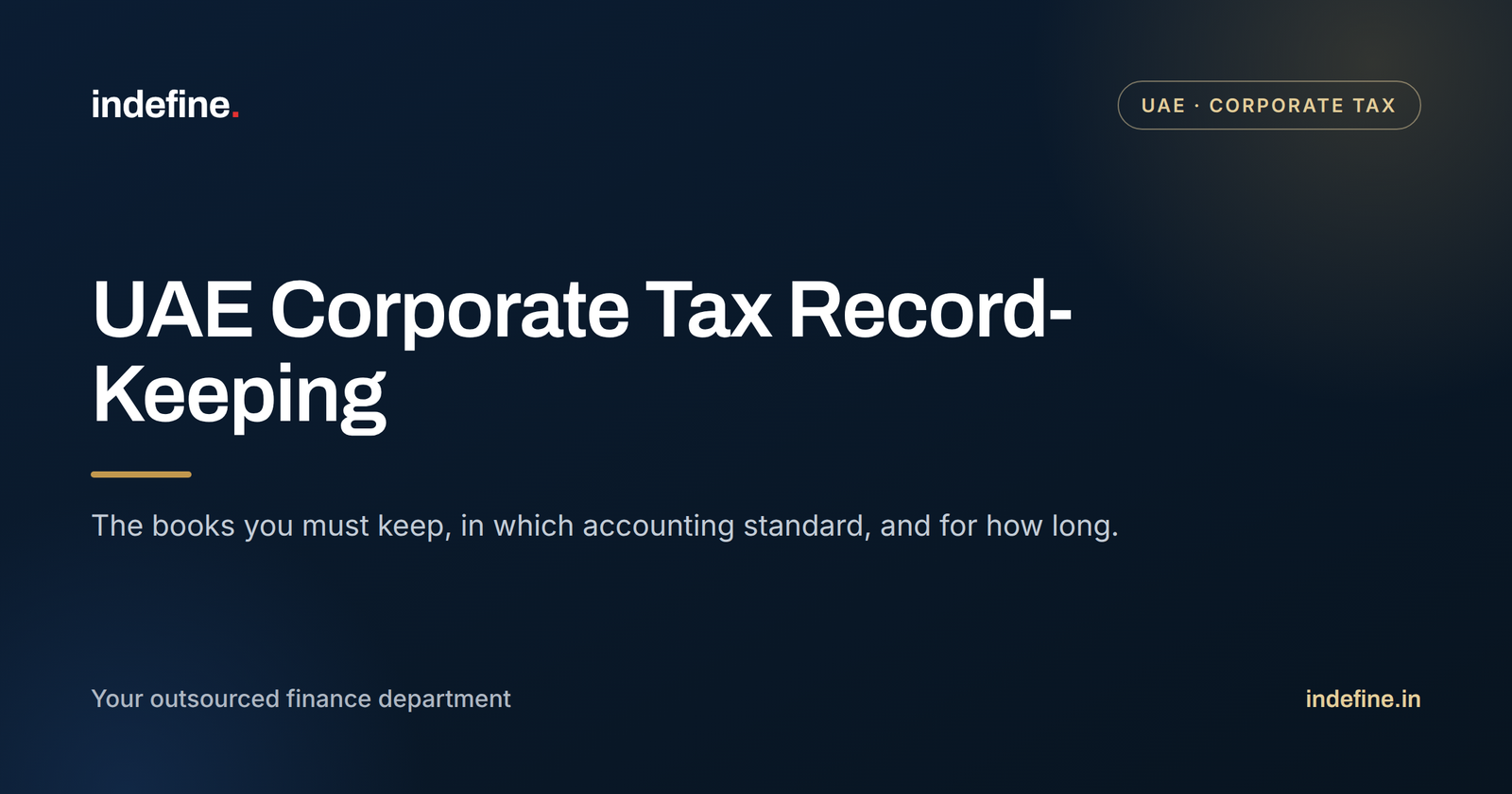 UAE Corporate Tax Record-Keeping Requirements: What Books to Keep, in What Standard, and for How Long