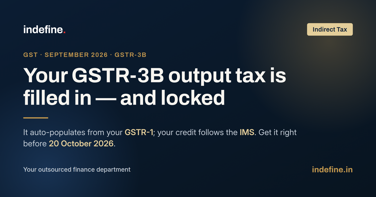 GSTR-3B Hard-Locking for September 2026: Why Your Output Tax Is Filled In and Locked Before You File